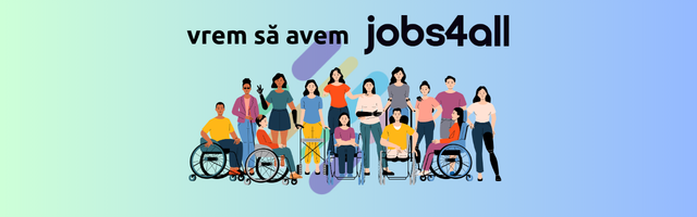 Ilustrație cu un grup divers de persoane, inclusiv persoane cu dizabilități și utilizatori de scaun rulant, alături de textul „vrem să avem jobs4all”. Imaginea transmite ideea de incluziune, diversitate și acces egal la oportunități profesionale.