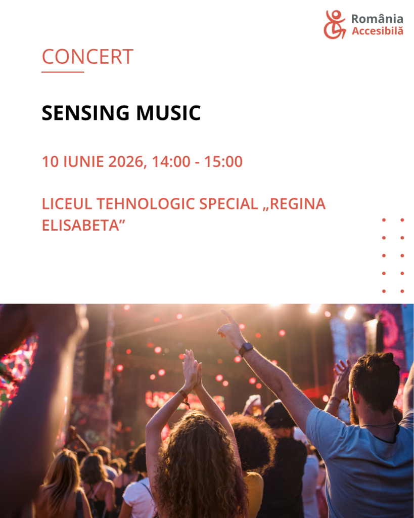 Afiș promoțional pentru concertul „Sensing Music”, organizat pe 10 iunie 2026, la ora 14:00, la Liceul Tehnologic Special „Regina Elisabeta”. În partea superioară sunt afișate titlul evenimentului, data și locația, alături de logo-ul România Accesibilă. În partea inferioară apare o fotografie cu un public aflat la un concert, cu persoane care aplaudă și ridică mâinile în aer, într-o atmosferă festivă iluminată de lumini de scenă.