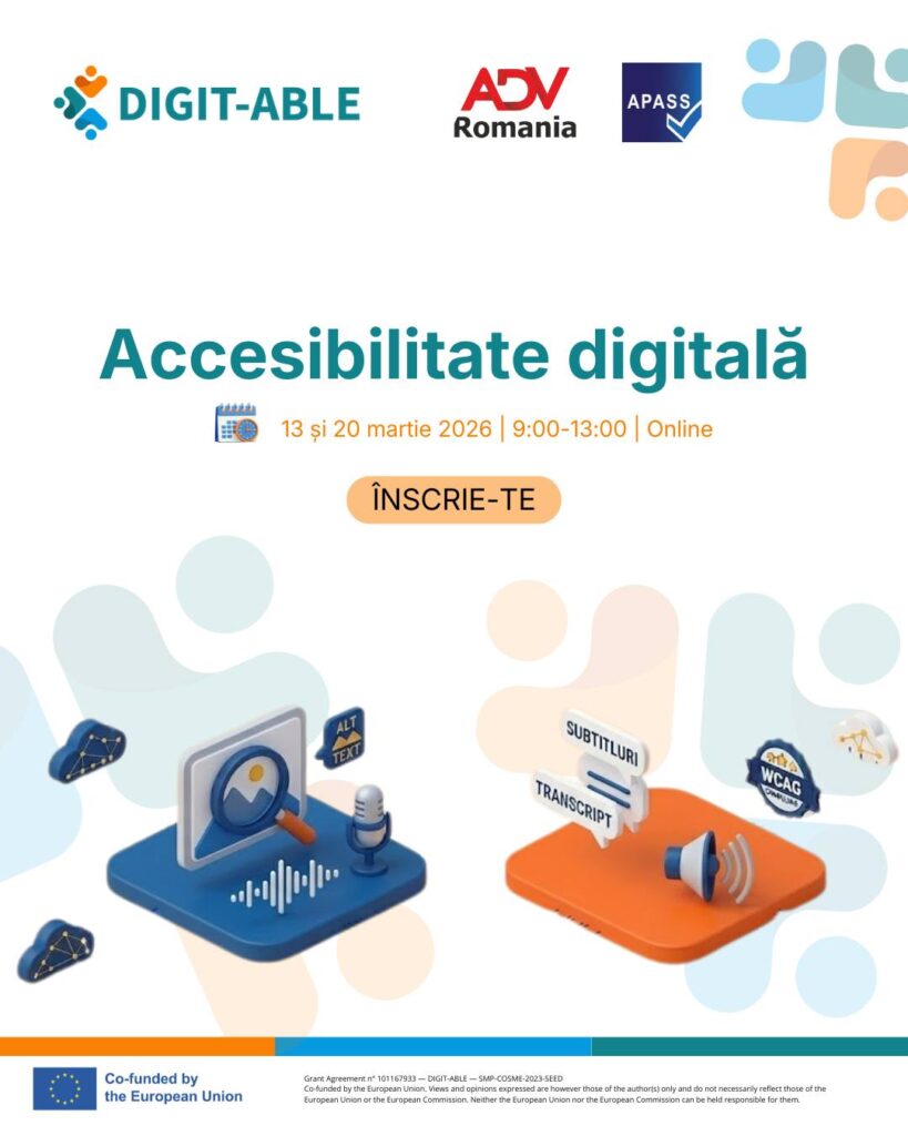 Afiș promoțional pentru un eveniment online despre **accesibilitate digitală**. În partea de sus apar logourile organizațiilor **DIGIT-ABLE**, **ADV Romania** și **APASS**. În centru este titlul mare **„Accesibilitate digitală”**, iar sub acesta sunt menționate detaliile evenimentului: **13 și 20 martie 2026, între orele 9:00–13:00, online**. Sub informații se află un buton portocaliu cu textul **„ÎNSCRIE-TE”**. În partea de jos sunt două ilustrații 3D care reprezintă elemente de accesibilitate digitală: o imagine cu simboluri pentru **alt text, audio și descriere vizuală**, iar cealaltă cu elemente precum **subtitrări, transcript și standardul WCAG**. La baza afișului apare mențiunea că proiectul este **cofinanțat de Uniunea Europeană**, împreună cu textul oficial de finanțare. Designul folosește culori pastel (albastru, verde și portocaliu) și forme abstracte inspirate din siluete de persoane.